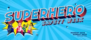 Superhero Safety Week 2025! cover